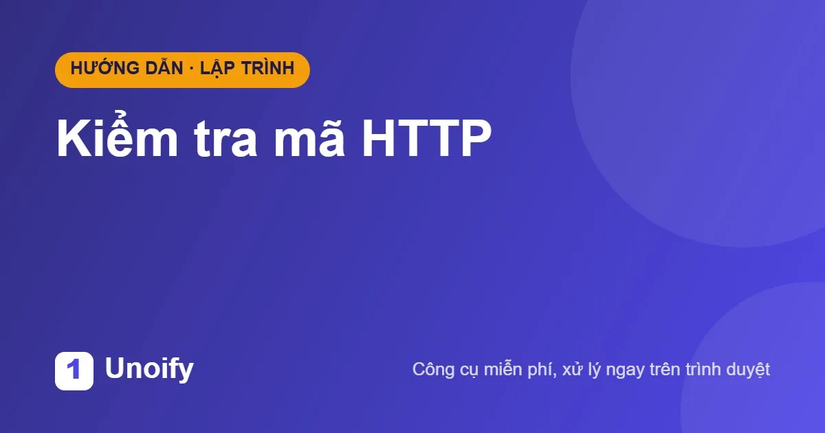 Ảnh minh hoạ hướng dẫn sử dụng Kiểm tra mã HTTP trên Unoify