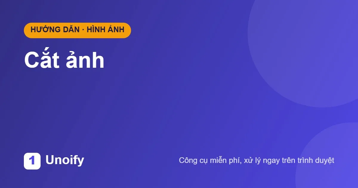 Ảnh minh hoạ hướng dẫn sử dụng Cắt ảnh trên Unoify