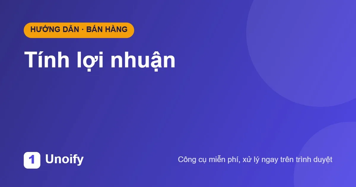 Ảnh minh hoạ hướng dẫn sử dụng Tính lợi nhuận trên Unoify