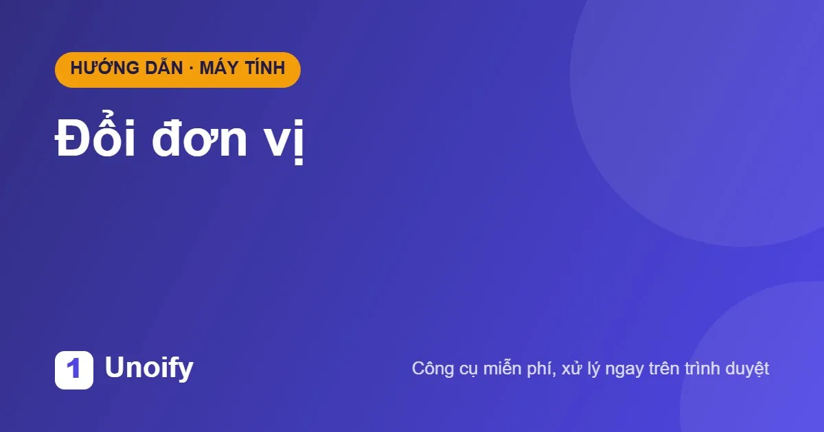Ảnh minh hoạ hướng dẫn sử dụng Đổi đơn vị trên Unoify