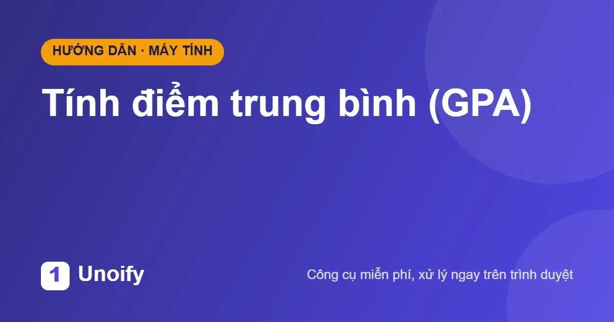 Ảnh minh hoạ hướng dẫn sử dụng Tính điểm trung bình (GPA) trên Unoify