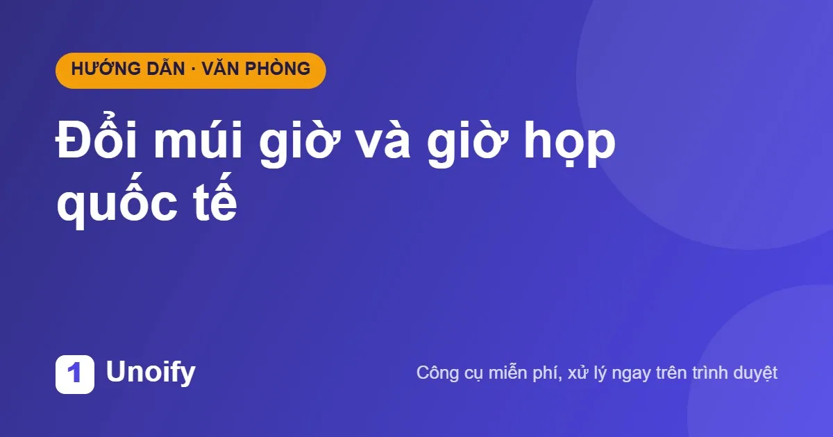 Ảnh minh hoạ hướng dẫn sử dụng Đổi múi giờ và giờ họp quốc tế trên Unoify