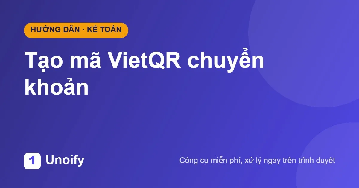 Ảnh minh hoạ hướng dẫn sử dụng Tạo mã VietQR chuyển khoản trên Unoify