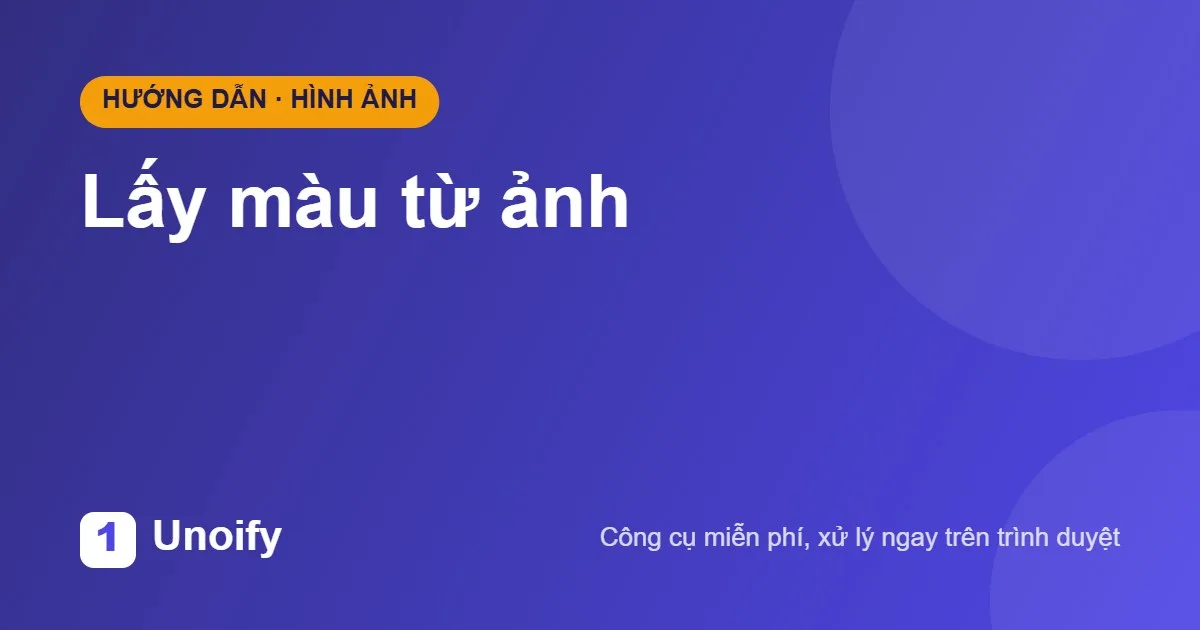 Ảnh minh hoạ hướng dẫn sử dụng Lấy màu từ ảnh trên Unoify