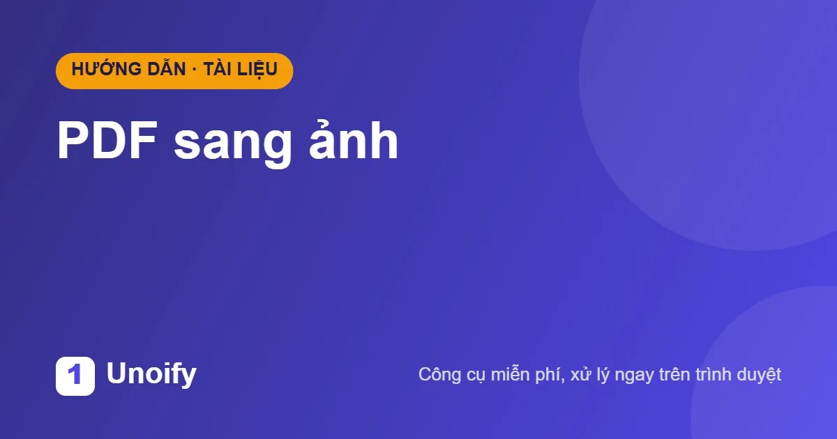 Ảnh minh hoạ hướng dẫn sử dụng PDF sang ảnh trên Unoify